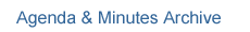 Agendas and Minutes Archive